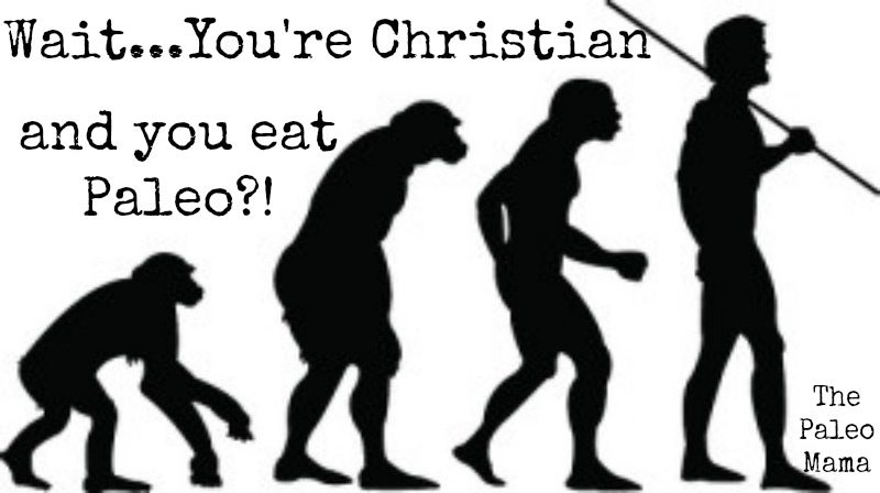 Wait…You’re Christian and You Eat Paleo?!