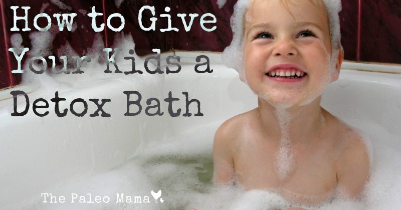 How To Give Your Kids a Detox Bath