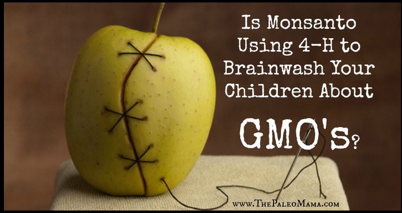 Is Monsanto Using 4-H to Brainwash Your Children About GMOs?