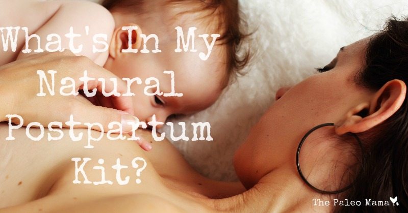 What’s in My Natural Postpartum Kit?
