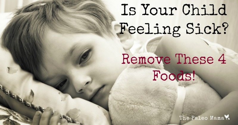 Is Your Child Feeling Sick? Remove These 4 Foods!