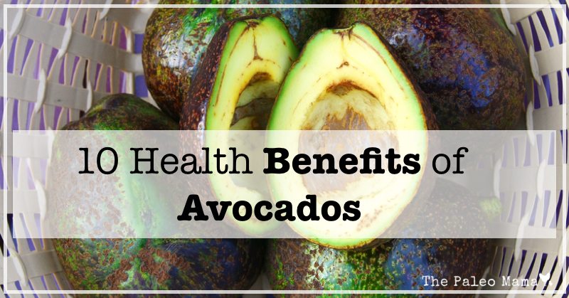 10 Health Benefits of Avocados