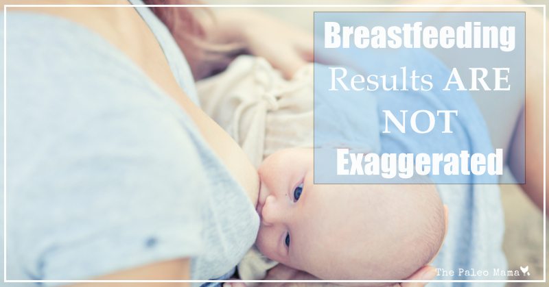 Breastfeeding Results ARE NOT Exaggerated