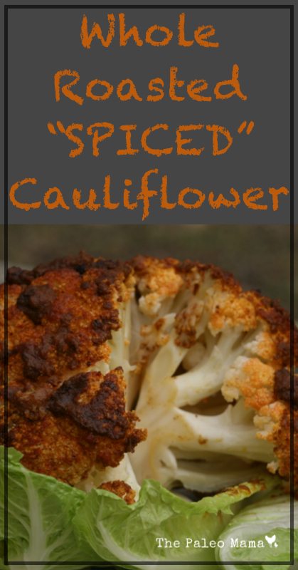 Whole Roasted Spiced Cauliflower | www.thepaleomama.com 