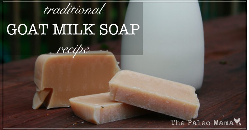 Traditional Goat Milk Soap Recipe