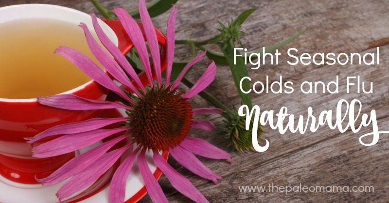 Fight Seasonal Colds and Flu Naturally