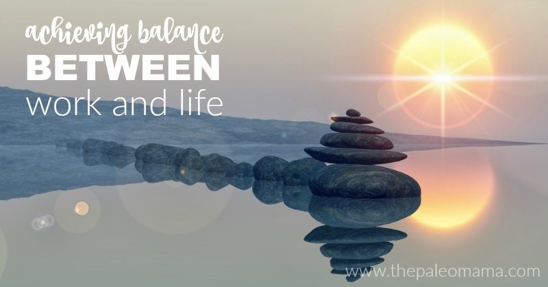 Achieving Balance Between Work and Life