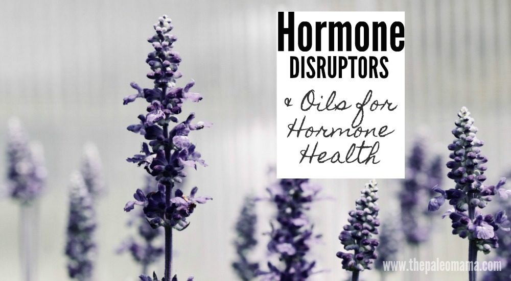 005: Hormone Disrupters and Oils for Hormone Health