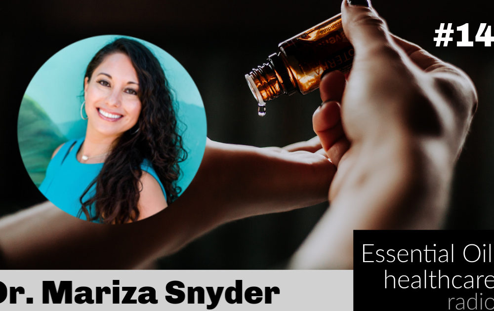 014: Hormone Support Using Essential Oils with Dr. Mariza Snyder