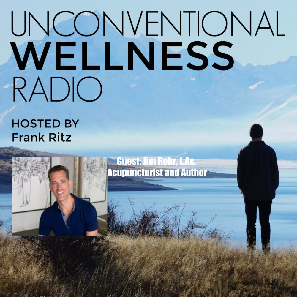 Episode #21: Acupuncture with Jim Rohr (Part 2)